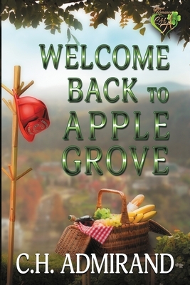 Welcome Back to Apple Grove by C. H. Admirand