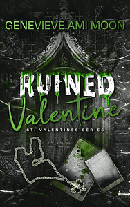 Ruined Valentine by Genevieve Ami Moon