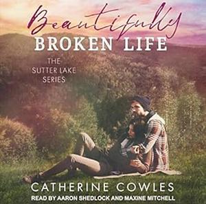 Beautifully Broken Life by Catherine Cowles