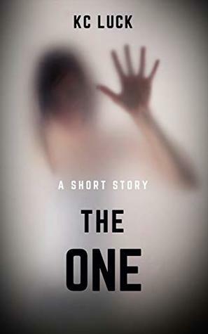 The One: A Short Story by K.C. Luck