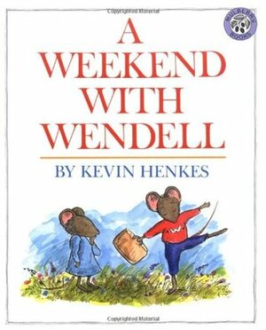 A Weekend with Wendell by Kevin Henkes