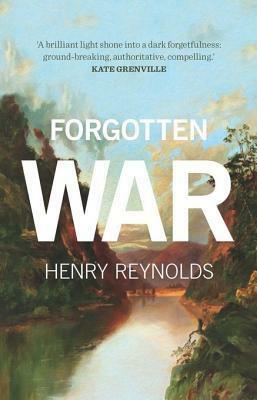 The Forgotten Wars by Henry Reynolds