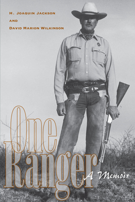 One Ranger: A Memoir by H. Joaquin Jackson