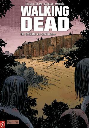 The Walking Dead, Vol. 23: gefluister en geschreeuw by Robert Kirkman