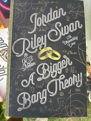 A Bigger Bang Theory: Clean & Wholesome Women of STEM Romcom Romance by Jordan Riley Swan