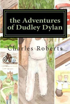 The Adventures of Dudley Dylan by Charles Roberts