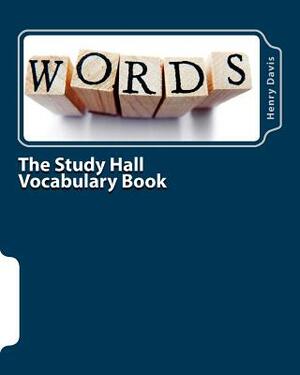 The Study Hall Vocabulary Book by Henry Davis