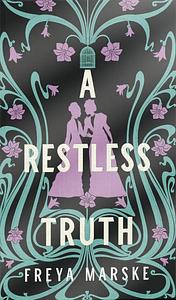 A Restless Truth by Freya Marske