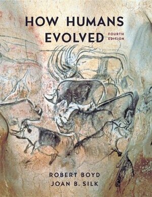 How Humans Evolved by Joan B. Silk, Robert Boyd