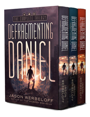 Defragmenting Daniel: The Complete Trilogy Box Set by Jason Werbeloff