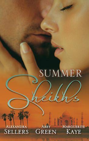 Summer Sheikhs - 3 Book Box Set by Alexandra Sellers, Marguerite Kaye, Abby Green