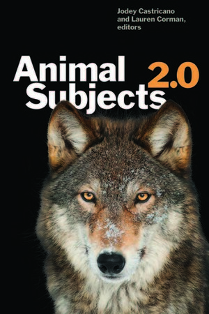 Animal Subjects 2.0 by Lauren Corman, Jodey Castricano