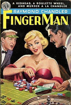 Finger Man by Raymond Chandler, Raymond Chandler