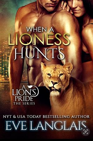 When a Lioness Hunts by Eve Langlais