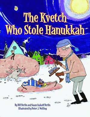 The Kvetch Who Stole Hanukkah by Susan Berlin, Bill Berlin