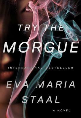 Try the Morgue by Eva Maria Staal