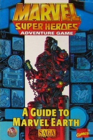 Marvel Super Heroes Adventure Game: A Guide to Marvel Earth by Harold Johnson, Stephen Kenson, Matt Grau