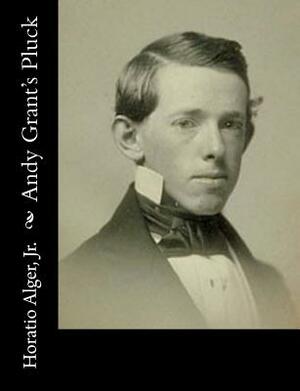 Andy Grant's Pluck by Horatio Alger