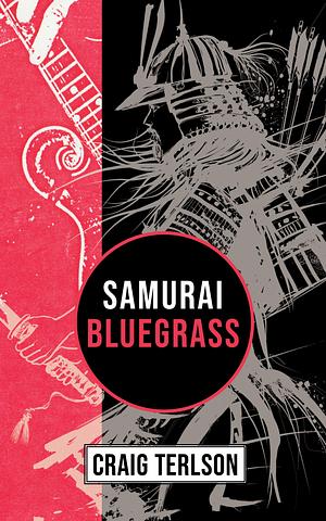 Samurai Bluegrass by Craig Terlson, Craig Terlson