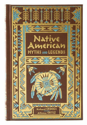 Native American Myths and Legends by Alfonso Ortiz, Richard Erdoes