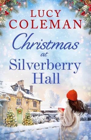 Christmas at Silverberry Hall  by Lucy Coleman