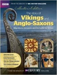 Bbc Collectors Edition the Story of Vikings and Anglo-Saxons by B