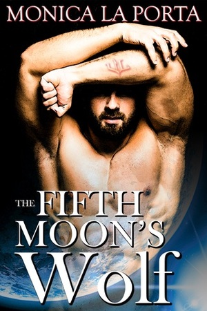 The Fifth Moon's Wolf by Monica La Porta