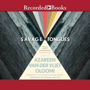 Savage Tongues: A Novel                by Azareen Van der Vliet Oloomi