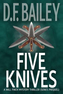 Five Knives by D. F. Bailey