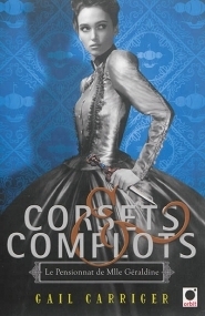 Corsets & Complots by Gail Carriger, Sylvie Denis