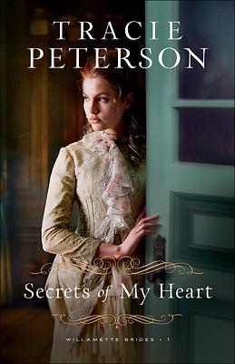 Secrets of My Heart by Tracie Peterson