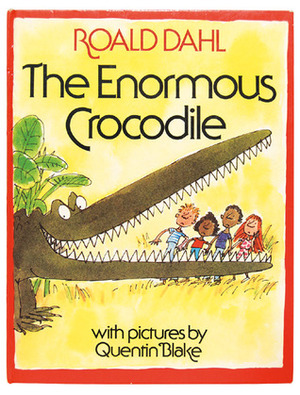 The Enormous Crocodile. by Roald Dahl