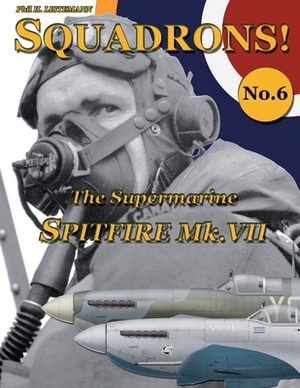 The Supermarine Spitfire Mk.VII by Phil H. Listemann