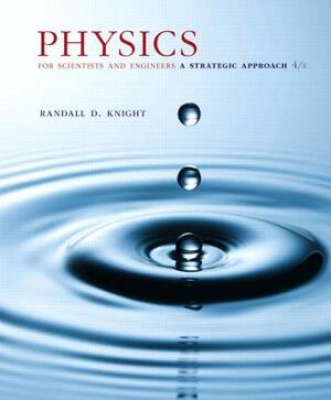 Physics for Scientists and Engineers: A Strategic Approach, Standard Edition (CHS 1-36) by Randall Knight