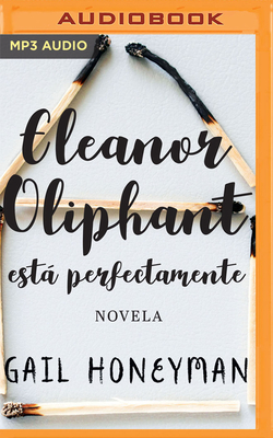 Eleanor Oliphant Está Perfectamente (Narración En Castellano) by Gail Honeyman