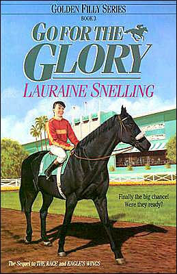 Go for the Glory by Lauraine Snelling