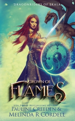A Crown of Flames by Melinda R. Cordell, Pauline Creeden