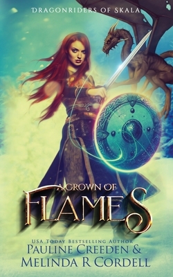 A Crown of Flames by Pauline Creeden, Melinda R. Cordell