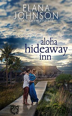 Aloha Hideaway Inn by Elana Johnson