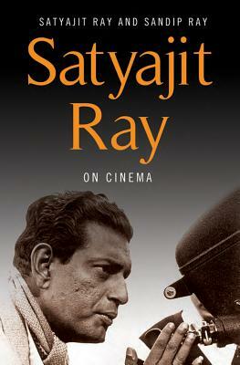 Satyajit Ray on Cinema by Satyajit Ray