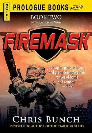 Firemask: Book Two of the Last Legion Series by Chris Bunch, Chris Bunch