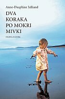 Dva koraka po mokri mivki by Anne-Dauphine Julliand