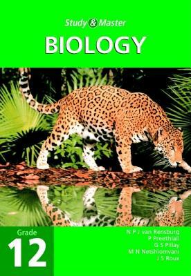 Study and Master Biology Grade 12 by G. S. Pillay, N. P. J. Van Rensberg, P. Preethahll