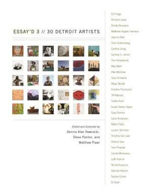 Essay'd 3: 30 Detroit Artists by Matthew Piper, Steve Panton, Dennis Alan Nawrocki