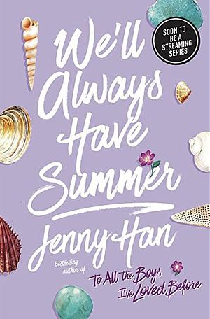 We Will Always Have Summer by Jenny Han