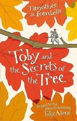 Toby and the Secrets of the Tree by Timothée de Fombelle, Sarah Ardizzone, François Place
