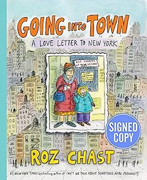 Going Into Town - Signed / Autographed Copy by Roz Chast, Roz Chast