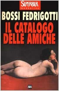 Il catalogo delle amiche by Isabella Bossi Fedrigotti