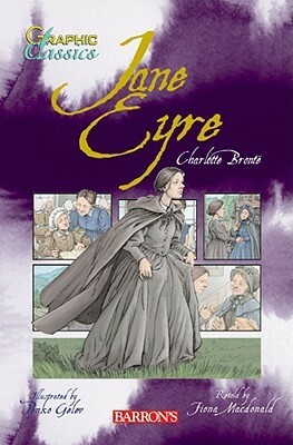 Jane Eyre: A Graphic Novel by Fiona MacDonald, Charlotte Brontë, Penko Gelev