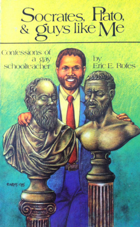 Socrates, Plato, and Guys Like Me by Eric Rofes